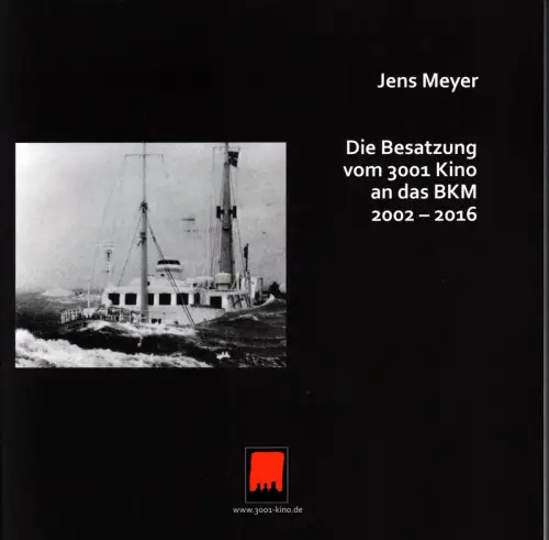 Die Besatzung vom 3001 Kino an das BKM* 2002-2016. *Bundeskultusministerium, Meyer, Jens