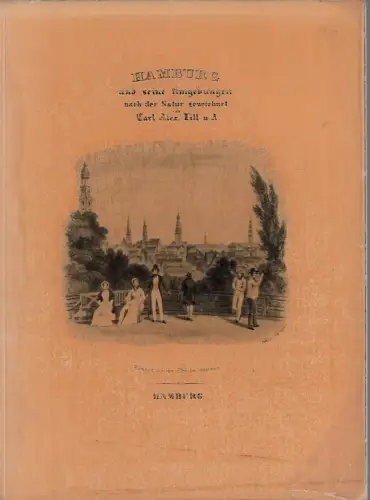 Hamburg und seine Umgebungen im 19ten [19.] Jahrhundert. BEGLEITHEFT (Einführung u. Zusammenstellung zeitgenössischer Schilderungen zu Bildkommentaren) [APART] zur gleichnamigen Faksimilekassette des Originalwerkes von F. G.. 