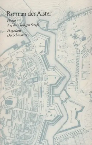 Rom an der Alster. Horaz: Auf der Heiligen Straße. / Hagedorn: Der Schwätzer, Oppermann, Hans (Hrsg.)