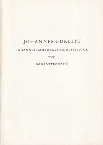 Johannes Gurlitt (1754-1827). (Johannei Hamburgensis restitutor). (Hrsg. v. Verein für Hamburgische Geschichte), Oppermann, Hans