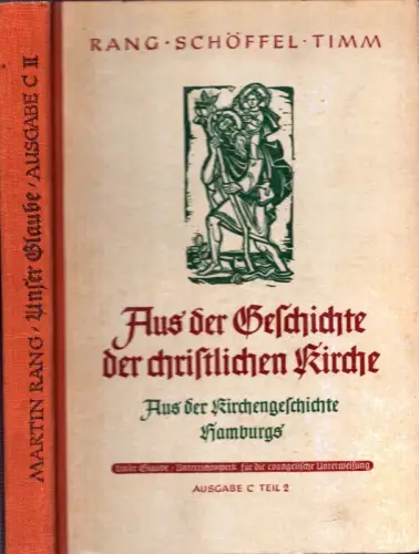 Rang, Martin / Schöffel, Simon / Timm, Marianne: Aus der Geschichte der christlichen Kirche / Aus der Kirchengeschichte Hamburgs. Unterrichtswerk für die evangelische Unterweisung. AUSGABE C, TEIL 2 (für Hamburg). [Diverse Auflagen]. 