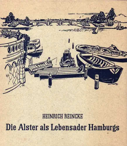 Die Alster als Lebensader Hamburgs, Reincke, Heinrich