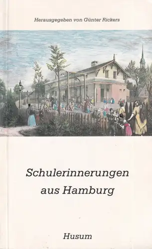 Schulerinnerungen aus Hamburg, Rickers, Günter (Hrsg.)