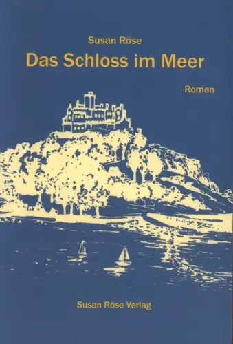 Das Schloss im Meer. Roman, Röse, Susan