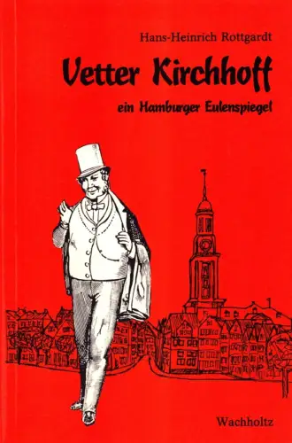 Vetter Kirchhoff - ein Hamburger Eulenspiegel, Rottgardt, Hans-Heinrich