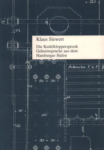 Die Kedelkloppersprook. Geheimsprache aus dem Hamburger Hafen. Mit einer CD, Siewert, Klaus