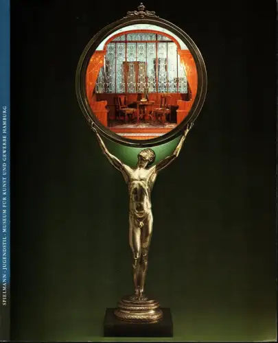 Räume und Meisterwerke der Jugendstil-Sammlung. Hrsg. vom Museum für Kunst und Gewerbe Hamburg, Spielmann, Heinz (Bearb.)