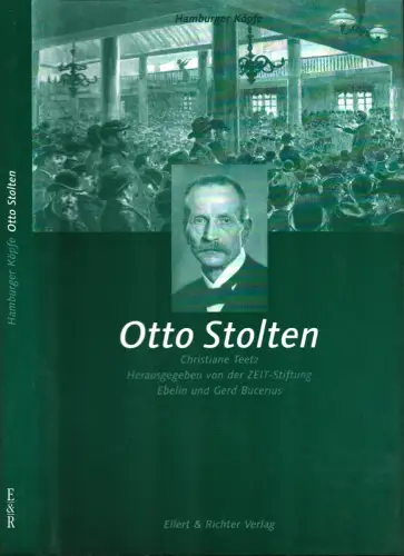 Otto Stolten. (Hrsg. von der ZEIT-Stiftung Ebelin u. Gerd Bucerius), Teetz, Christiane