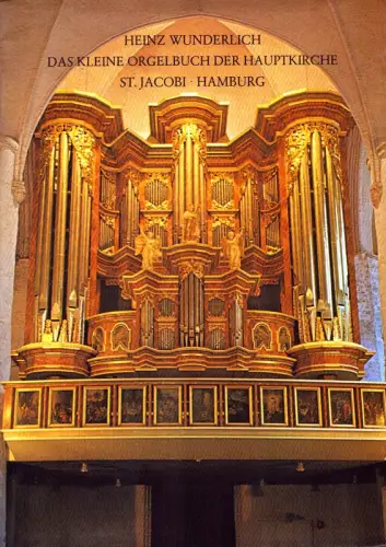 Das kleine Orgelbuch der Hauptkirche St. Jacobi, Hamburg, Wunderlich, Heinz