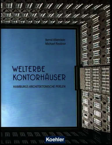 Allenstein, Bernd / Pasdzior, Michael: Welterbe Kontorhäuser. Hamburgs architektonische Perlen. 