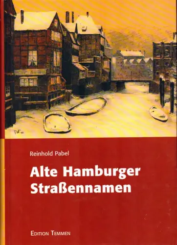 Alte Hamburger Straßennamen. (2. durchgesehene Aufl.), Pabel, Reinhold