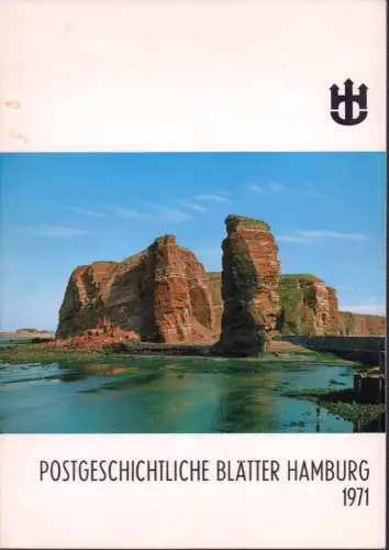 Postgeschichtliche Blätter Hamburg. HEFT 14/1971. Hrsg. von der Bezirksgruppe Hamburg der Gesellschaft für deutschte Postgeschichte e.V