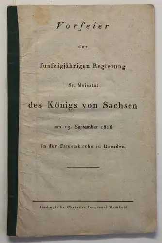 Kuhn/Uber Vorfeier der funfzigjährigen Regierung Sr. Majestät 1818 Sachsen sf