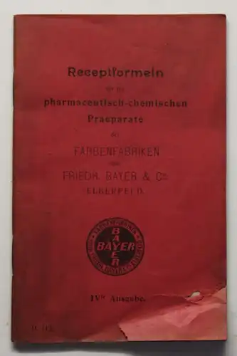 Orig. Prospekt Receptformeln für die pharm. Praeparate der Farbenfabrik 1906 sf