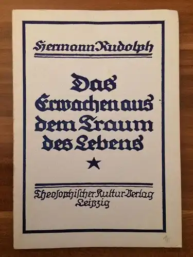 Hermann Rudolph - Das Erwachen aus dem Traum des Lebens - Theosophie okkult 1918