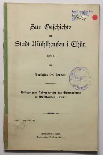 Jordan Zur Geschichte der Stadt Mühlhausen Thüringen 1907 Heft 6 Ortskunde xz