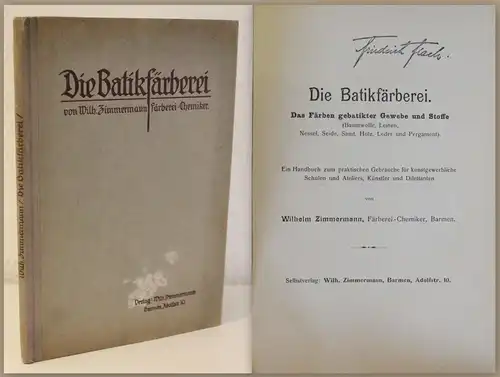 Zimmermann Die Batikfärberei 1910 Handbuch Technik Handwerk Färben batiken xz