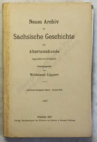 Lippert Ermisch Neues Archiv Sächsische Geschichte 48. Bd 1.Heft 1927 Sachsen xy