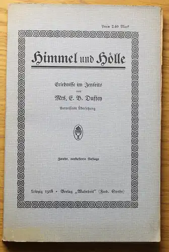 E.B. Duffey Himmel und Hölle Erlebnisse im Jenseits 1918 Roman Erzählung xz
