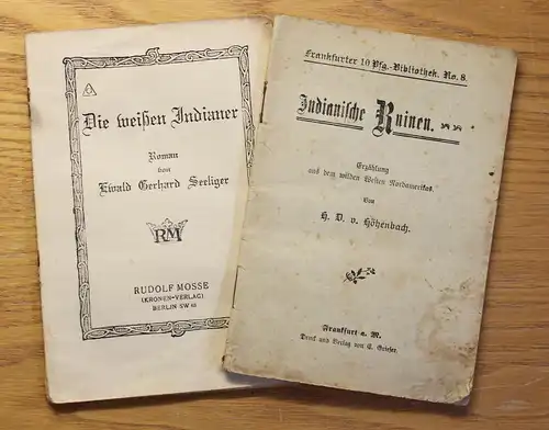 Konvolut Höhenbach Indianische Ruinen & Seeliger Die weißen Indianer 1918 Romane