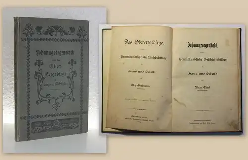 Alban Tittel Johanngeorgenstadt 1900 Ortskunde Geschichte Heimatkunde Sachsen xz