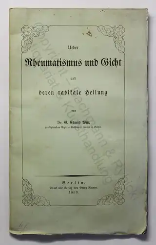 Wiß Über Rheumatismus und Gicht und deren radikale Heilung 1853 Medizin xz