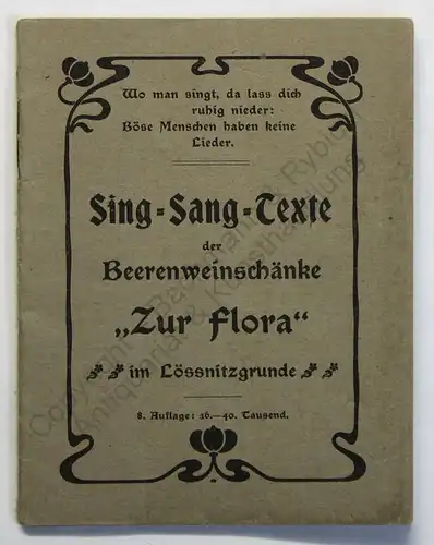 Sing-Sang-Texte der Beerenweinschänke Zur Flora im Lössnitzgrunde um 1910 xz