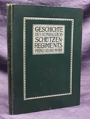 Geschichte des königlichen Schützenregiments " Prinz Georg " 1926 Militaria js