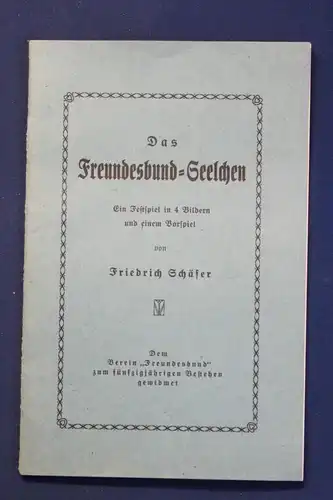 Schäfer Das Freundesbund - Seelchen Ein Festspiel in 4 Bildern 1877 Gesang js