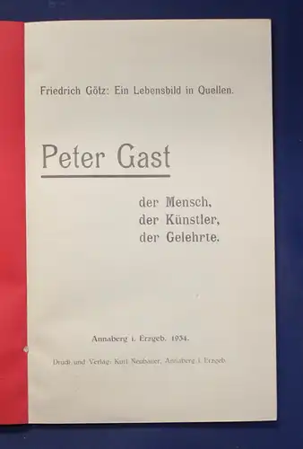 Götz Peter Gast der Mensch, der Künstler, der Gelehrte 1934 Schriftsteller js