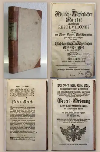 Römisch-Kaiserliche Resolution Mühlhausen 1757 & Prozeß-Ordnung Mühlhausen 1730