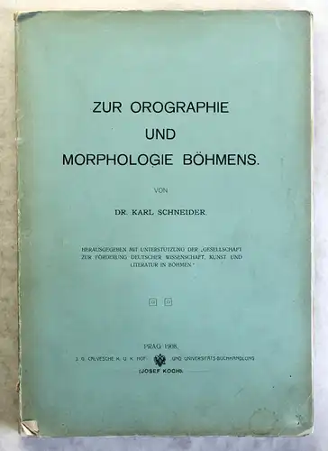Schneider Orographie & Morphologie Böhmens 1908 Landeskunde Geografie Geologie