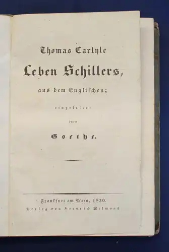 Carlyle Leben Schillers aus dem englischen eingeleitet durch Goethe 1830 js