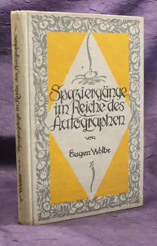 Wolbe Spaziergänge im Reiche des Autographen 1925 mit 58 Abbildungen js