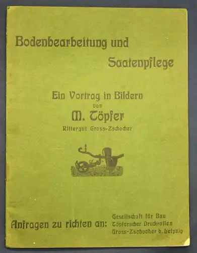 Töpfer Bodenbearbeitung und Saatenpflege um 1900 Vortrag Landwirtschaft sf