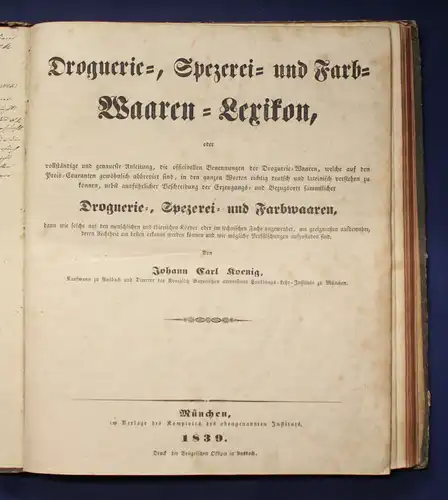 Koenig Drogerie, Spezerie - und Farbwaaren- Lexikon 1839 Handel Wirtschaft js