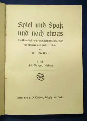 Dorenwell Spiel und Spaß und noch etwas 1. Heft um 1920 für klein und groß