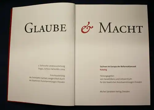 Glaube und Macht Sachsen im Europa der Reformationszeit 2004 Kultur Kunst js