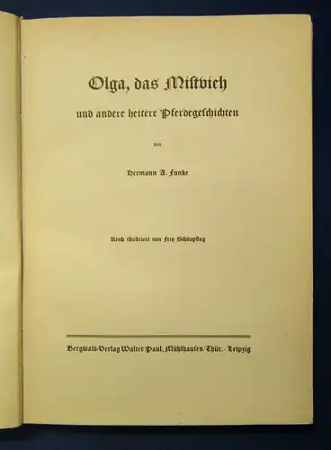 Funke Olga, das Mistvieh 1940 Heitere Pferdegeschichten reich illustriert   js