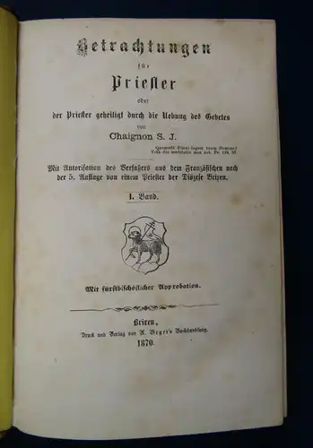 Chaignon Betrachtungen für Priester oder der Priester geheiligt 1870 1.Bd. js