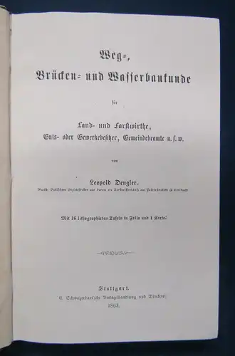 Dengler Weg-, Brücken- und Wasserbaukunde für Land- und Forstwirthe 1863 sf