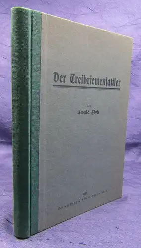 Floss Der Treibriemensattler 1927 Sattler Sattlerei Handwerk Technik Mechanik sf