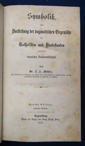 Möhler Symbolik der Katholiken und Protestanten 1873 Religion Theologie sf
