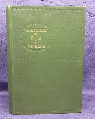 Charles Dickens Sketches By Boz 1903 Belletristik Humor Literatur Lyrik  js