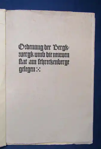 Ordenung des Bergkwergk umb die neuwen Stat am Schreckenberge 1936 Faksimile js