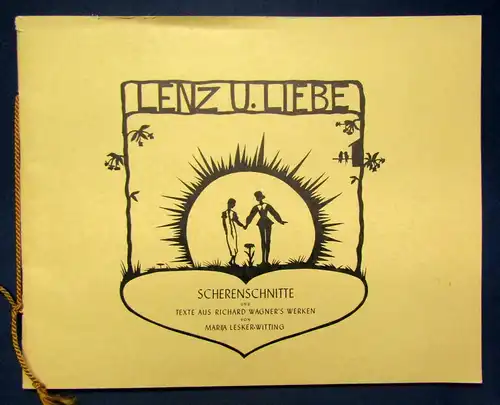Lesker-Witting Lenz u. Liebe (Scherenschnitte & Texte Wagners Werken) um 1925 sf