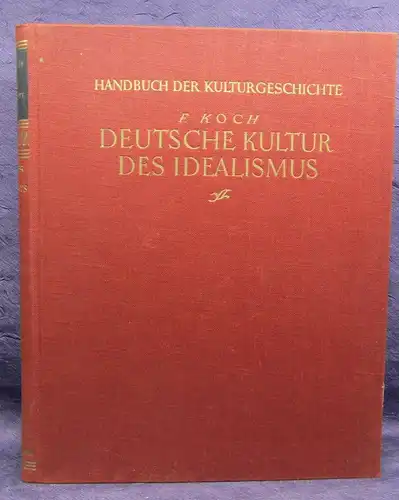 Koch Deutsche Kultur des Idealismus Handbuch der Kulturgeschichte 1935 js