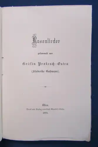 Goßmann Rosenlieder gesammelt von Gräfin Prokesch- Osten 1875 js