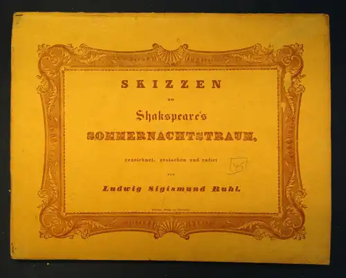 Skizzen zu Shakespears Dramatischen Werken "Der Sommernachtstraum" um 1840 sf