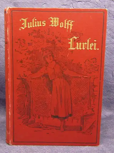 Wolff Lurlei Eine Romanze 1902 Belletristik Klassiker Sprache Literatur  js